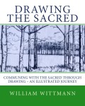 Drawing the Sacred by Life Coach William Wittmann