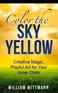 Color the Sky Yellow by Seattle Life Coach William Wittmann